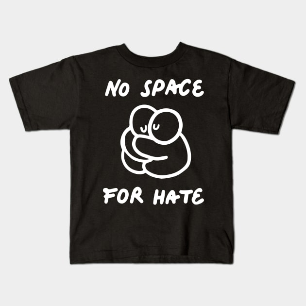 'No Space For Hate' Social Inclusion Shirt Kids T-Shirt by ourwackyhome